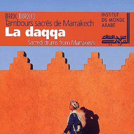 La Daqqa - Sacred Drums From Marrakesh