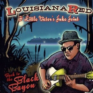 Lousiana Red And Little Victors Juke Joint - Back To The Black Bayou